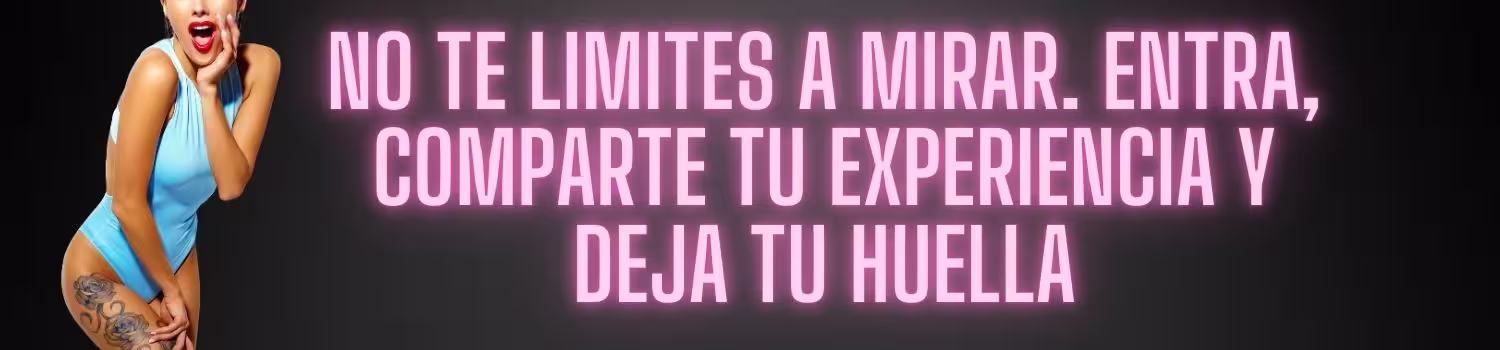No te limites a mirar entra y comparte tu experiencia y deja tu huella